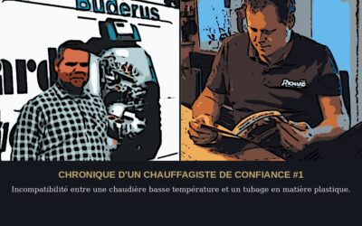 Chronique d’un chauffagiste de confiance #1